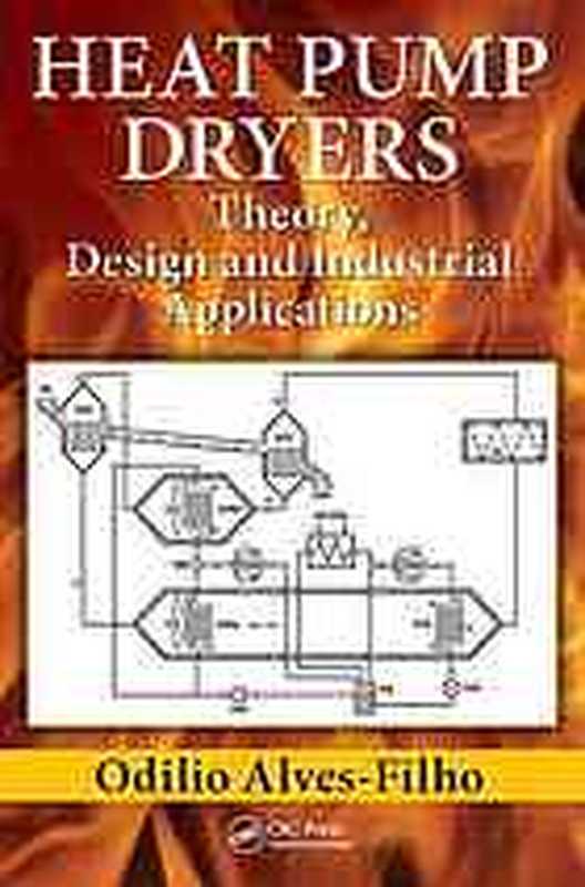 Heatpumpdryerstheorydesignandidustrialapplications(Alves-FilhoOdilio)(CRCPress2016)