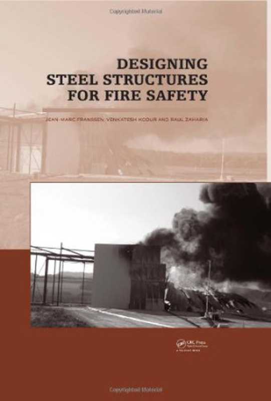 DesigningSteelStructuresforFireSafety（JeanMarcFranssenVenkateshKodurRaulZaharia）（CRCPress2009）