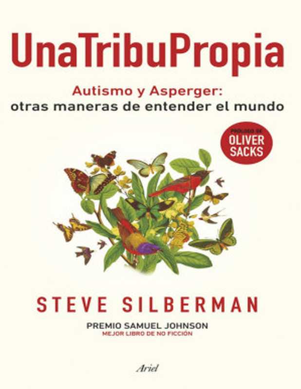 UnatribupropiaAutismoyAspergerotrasmanerasdeentenderelmundo(SpanishEdition)（SteveSilberman[SilbermanSteve]）（GrupoPlaneta2016）