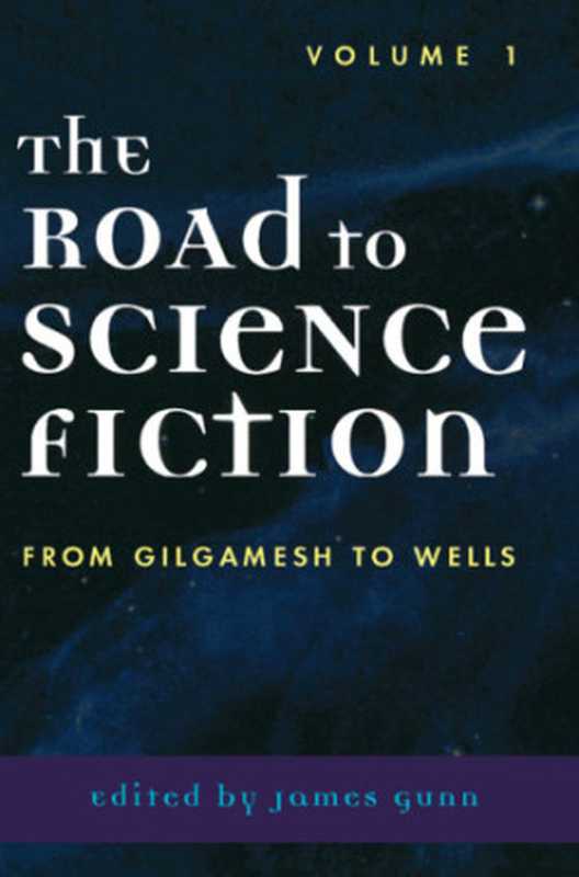 TheRoadtoScienceFictionFromGilgameshtoWells（JamesGunn(ed.)）（ScarecrowPress1979）