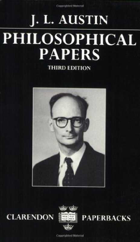 PhilosophicalPapers(ClarendonPaperbacks)（J.L.Austin）（OxfordUniversityPressUSA1990）