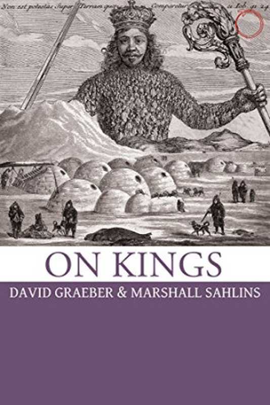 OnKings(MarshallSahlinsDavidGraeber)(HAU2017)