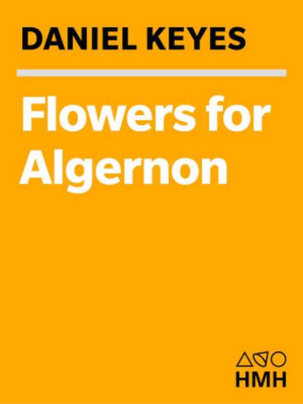FlowersforAlgernon(DanielKeyes)(HoughtonMifflinHarcourt2004)