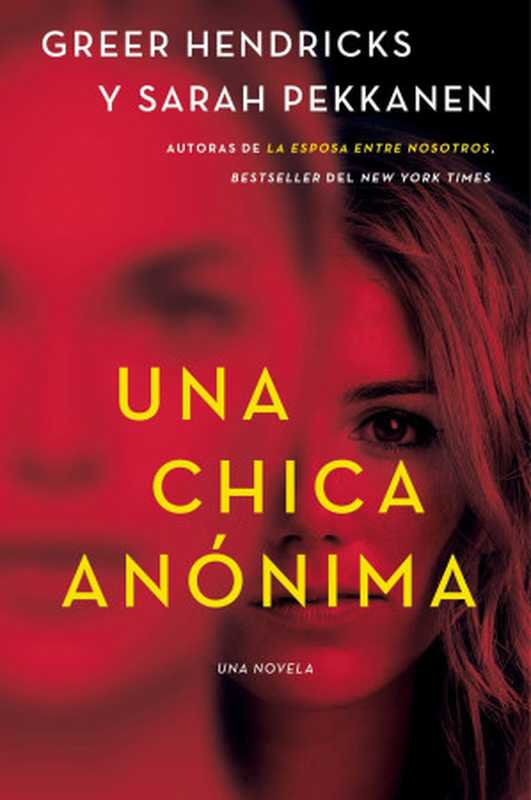 Unachicaanónima(GreerHendricksSarahPekkanen)(HarperCollins2019)