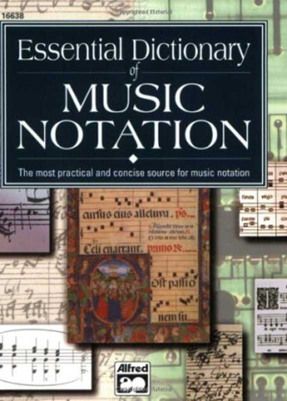 EssentialDictionaryofMusicNotationTheMostPracticalandConciseSourceforMusicNotation（TomGerouLindaLusk）（AlfredPublishingCo.Inc.1996）