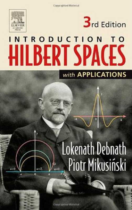 IntroductiontoHilbertSpaceswithApplicationsThirdEdition（LokenathDebnathPiotrMikusinski）（ElsevierAcademicPress2005）