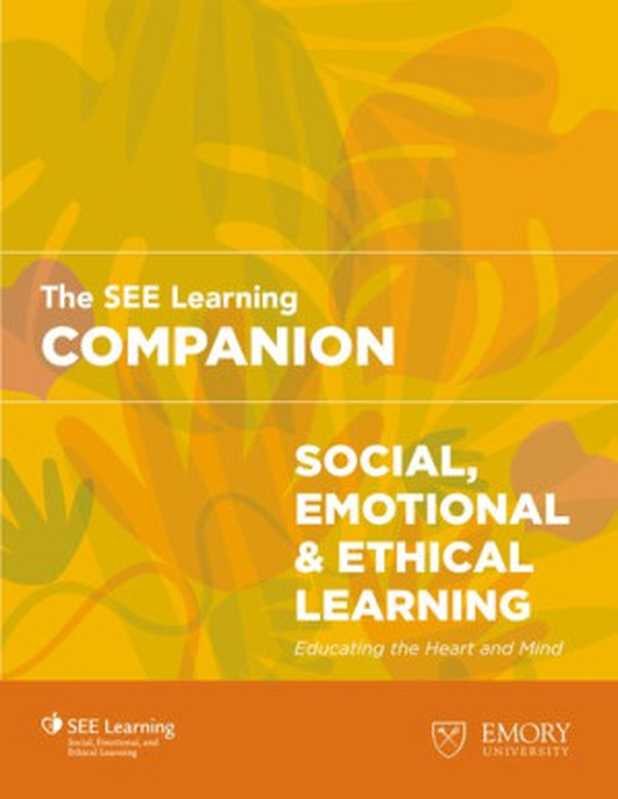 TheSEELearningcompanion-SocialEmotional&EthicalLearningEducatingtheHeartandMind（SEELearning）（EmoryUniversity2019）