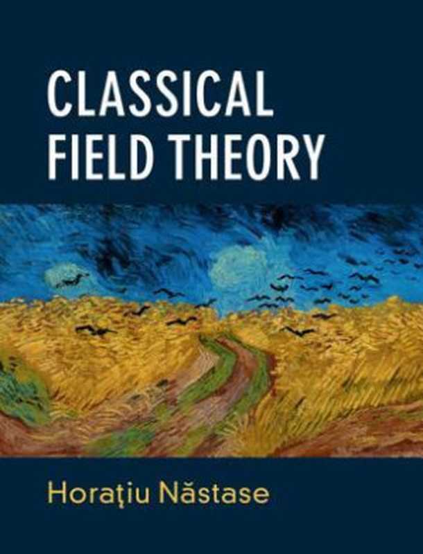 ClassicalFieldTheory（HoratiuNastase）（CambridgeUniversityPress2019）