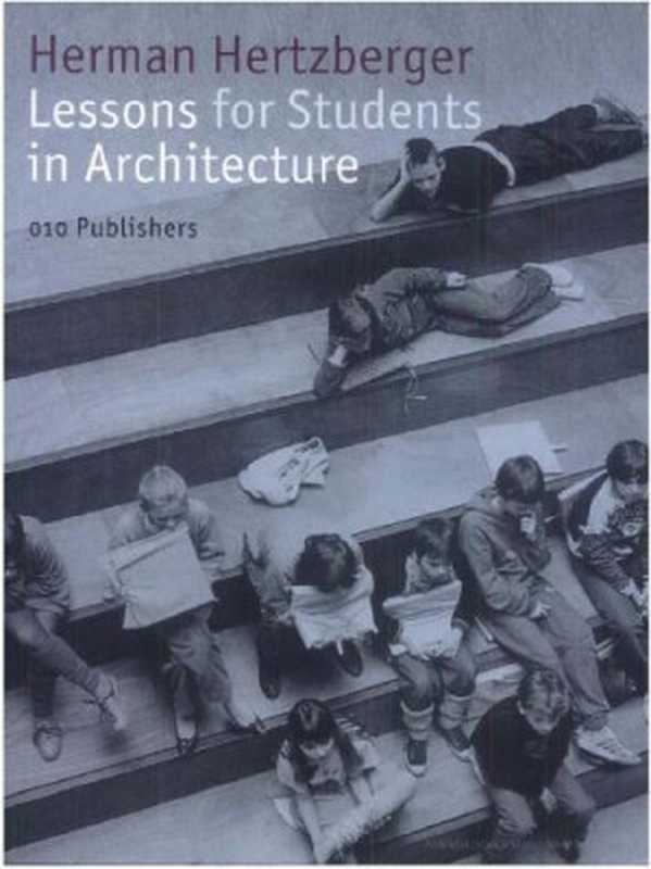 LessonsforStudentsinArchitecture（HermanHertzberger）（010Uitgeverij1993）