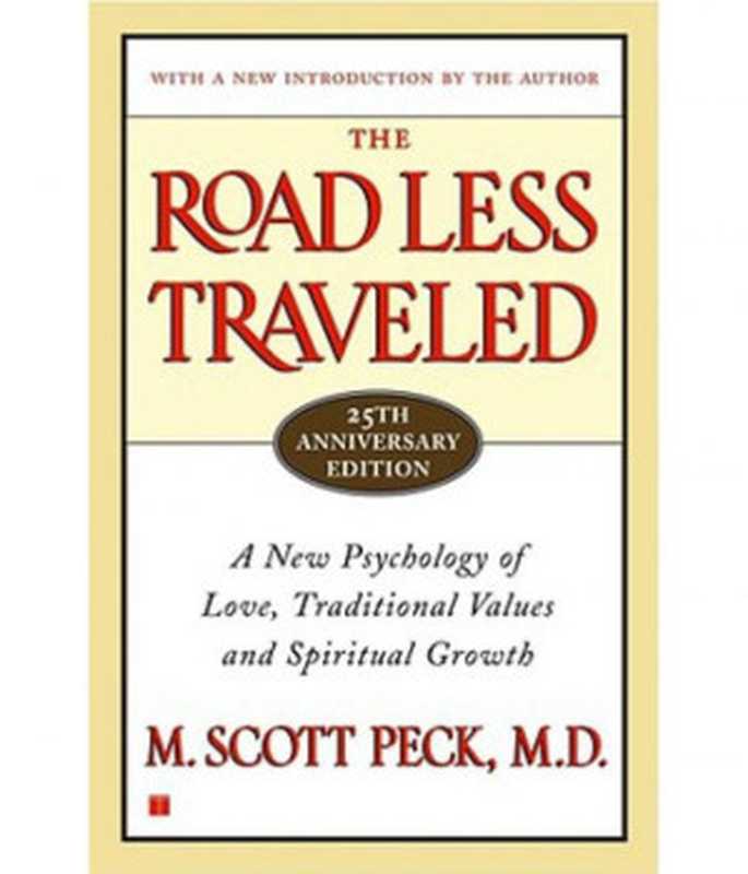 TheRoadLessTraveled25thAnniversaryEditionANewPsychologyofLoveTraditionalValuesandSpiritualGrowth（M.ScottM.D.Peck）（2003）