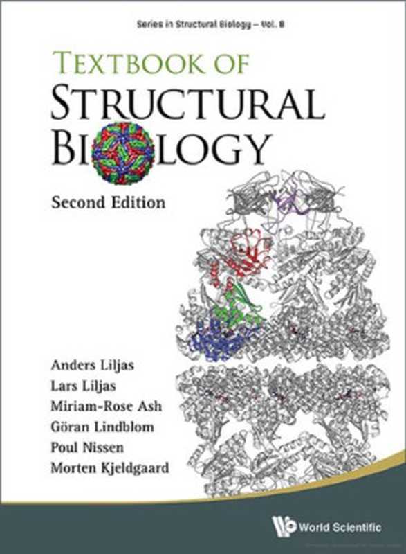 TextbookofStructuralBiology8(AndersLiljasLarsLiljasMiriam-roseAshGoran...)(WorldScientificPubCoInc2017)