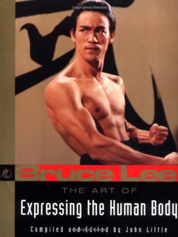 BruceLeeTheArtofExpressingtheHumanBody（BruceLeeJohnLittle）（TuttlePublishing1998）