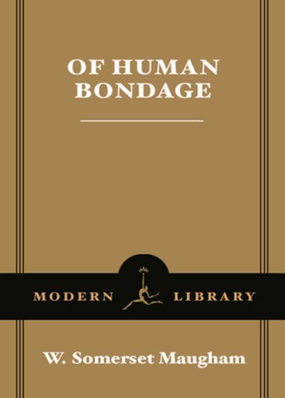 OfHumanBondage(W.SomersetMaugham)(RandomHousePublishingGroup2000)