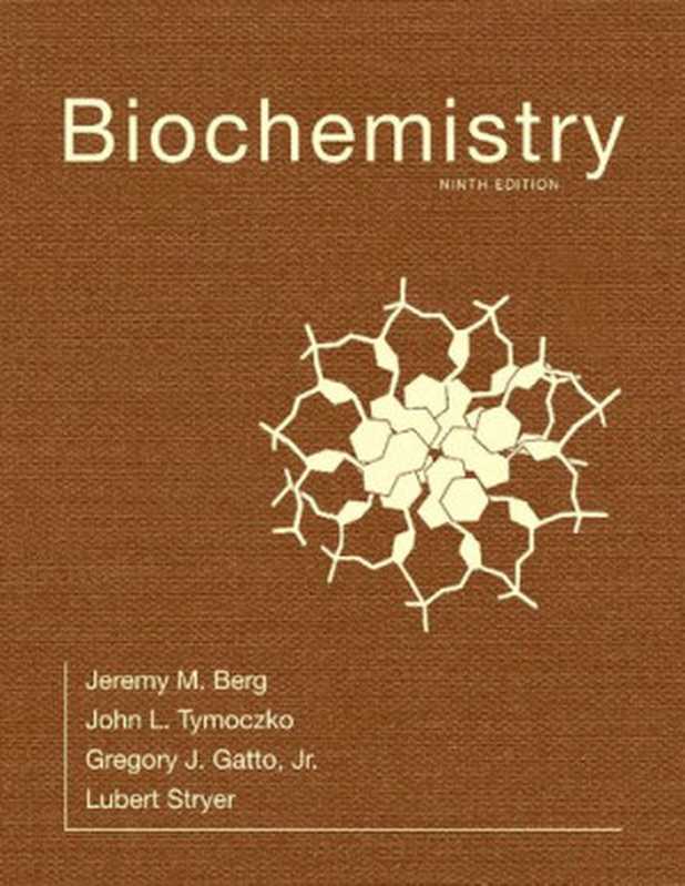 BiochemistryninthEdition（JeremyM.Berg;JohnL.Tymoczko;GregoryJ.Gatto...）（2019）