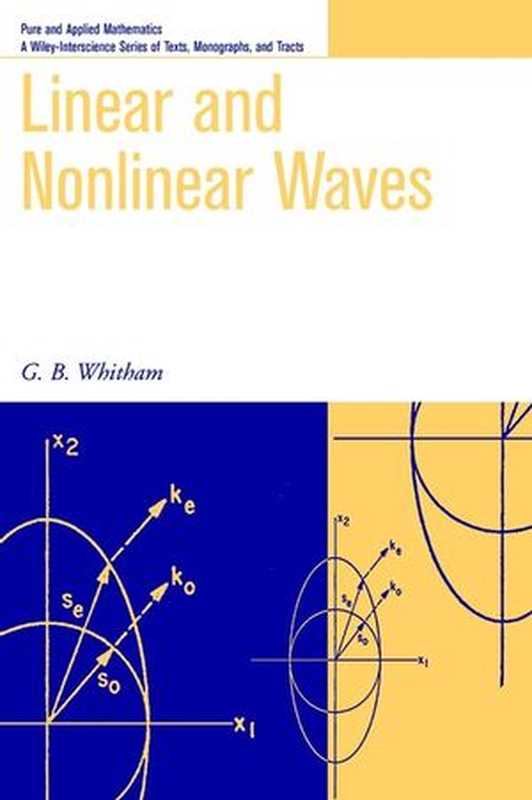 LinearandNonlinearWaves(G.B.Whitham(auth.))(Wiley-Interscience1999)