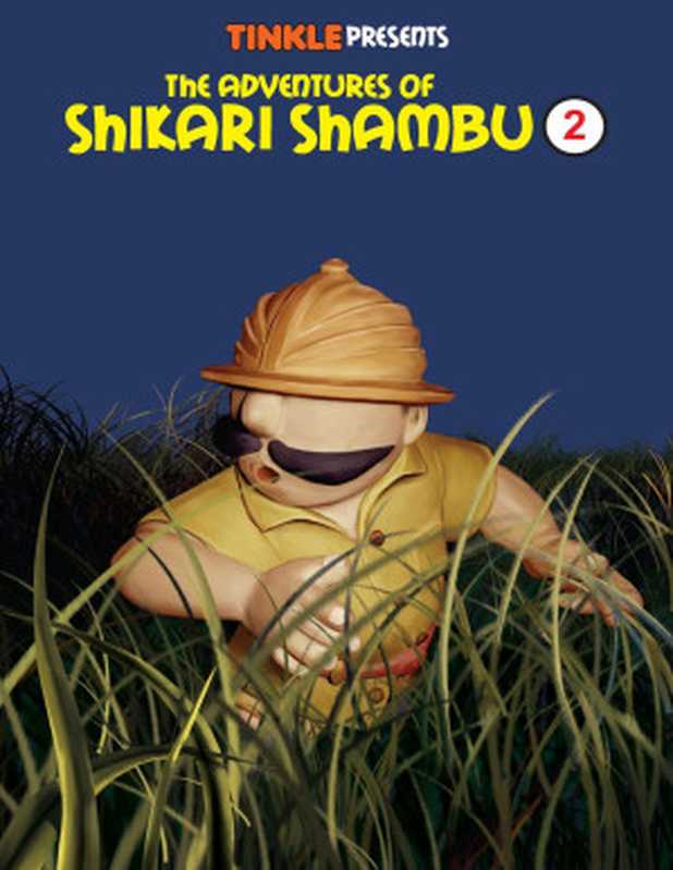 TheAdventuresofShikariShambu(Vol-2)TinkleCollection（LuisFernandes）（AmarChitraKathaPvt.Ltd.2011）