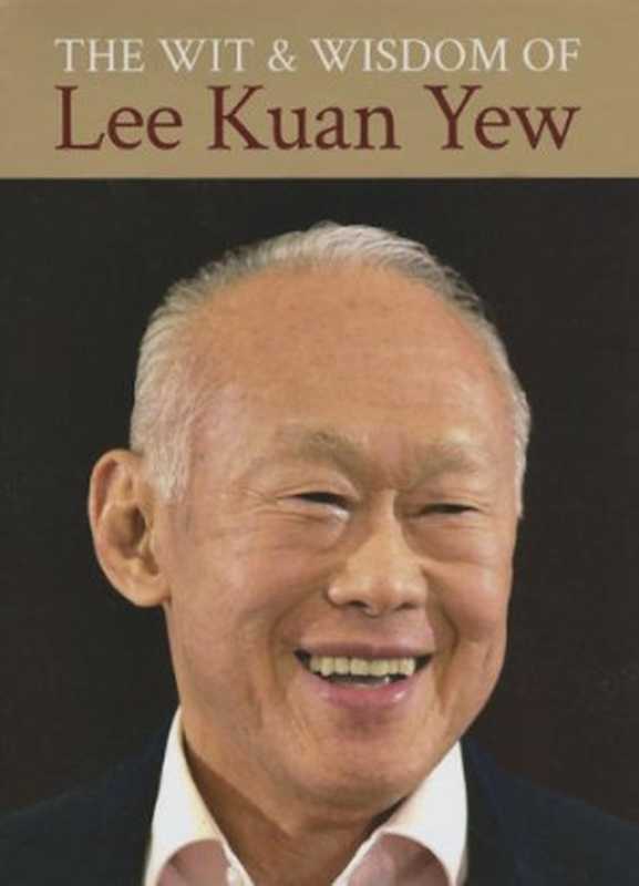 TheWitandWisdomofLeeKuanYew(KuanYewLee)(DidierMilletCsi2013)