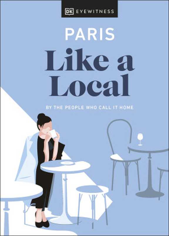 ParisLikeaLocal（DKEyewitness）（DKEyewitnessTravel2021）