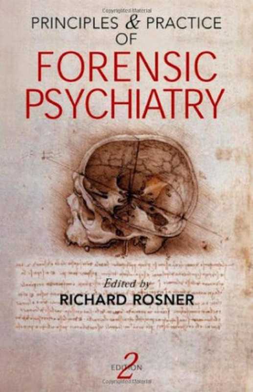 PrinciplesandPracticeofForensicPsychiatrySecondEdition（RichardRosner）（AHodderArnoldPublication2003）