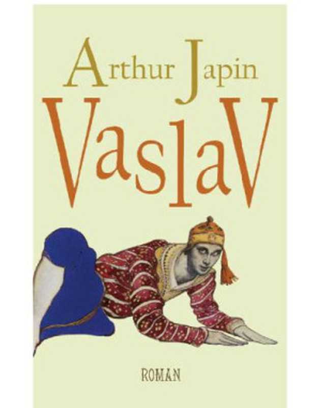 Vaslav（ArthurJapin）（ArbeiderspersB.V.UitgeverDe2010）