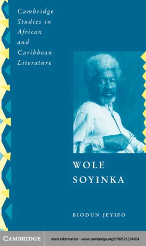 WoleSoyinkaPoliticsPoeticsandPostcolonialism(JeyifoBiodunIreleAbiola(Editor))(CamidgeUniversityPress2003)