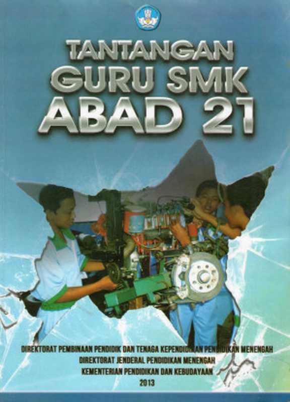 TantanganGuruSMKAbad21（SuryaDharmaM.P.A.Ph.D.Prof.Dr.SugiyonoD...）（KementerianPendidikandanKebudayaan2013）