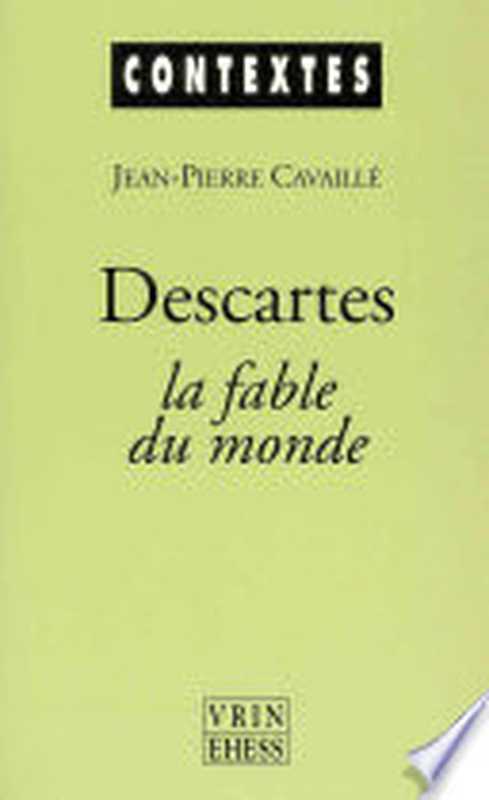 DescartesLafabledumonde（Jean-PierreCavaillé）（Vrin1991）