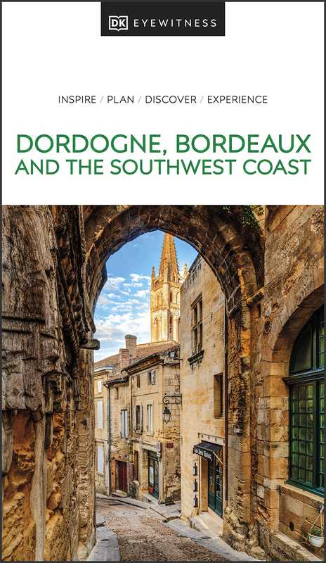 DKEyewitnessDordogneBordeauxandtheSouthwestCoast(DKEyewitness)(NationalGeographicBooks2023)