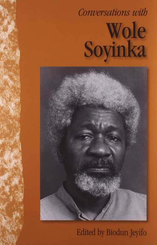 ConversationswithWoleSoyinka（SoyinkaWole）（UniversityPressofMississippi2001）