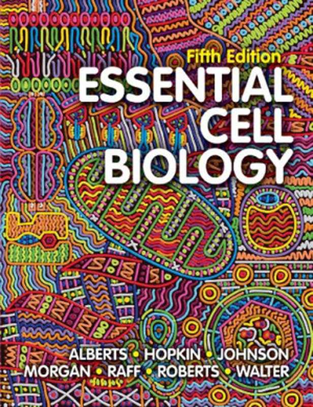 EssentialCellBiology（BruceAlbertsKarenHopkinAlexanderJohnsonDa...）（W.W.NORTON&COMPANY2019）