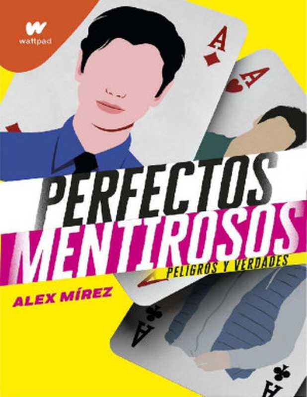 Perfectosmentirosos2（AlexMirez[MirezAlex]）（PenguinRandomHouseGrupoEditorialEspaña2020）