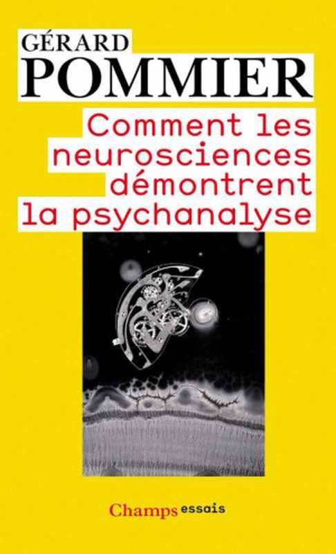Commentlesneurosciencesdémontrentlapsychanalyse(GérardPommier)(Flammarion2011)