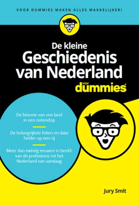 DekleinegeschiedenisvanNederlandvoordummies（JurySmit）（BBNCuitgeversbv2021）