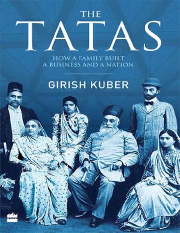 TheTatasHowaFamilyBuiltaBusinessandaNation（GirishKuber(TranslatedBy-VikrantPande)）（HarperBusiness2019）