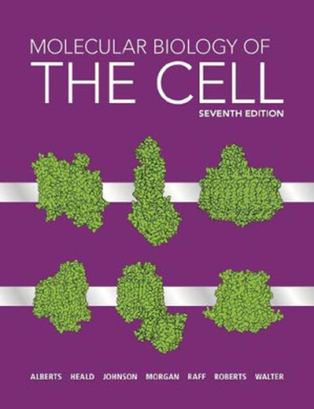 MolecularBiologyoftheCellSeventhEdition(BruceAlbertsRebeccaHealdAlexanderJohnsonD...)(W.W.Norton&Company2022)