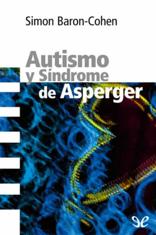 AutismoySíndromedeAsperger（SimonBaron-Cohen）（ePubLibre2008）