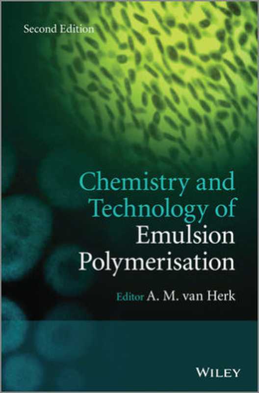 ChemistryandTechnologyofEmulsionPolymerisationSecondEdition（A.M.vanHerk）（Wiley2013）