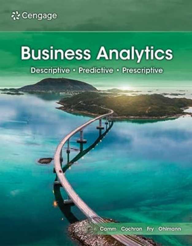 BusinessAnalyticsFifthEdition（JeffreyD.Camm;JamesJ.Cochran;MichaelJ.Fry;...）（CengageLearning2023）