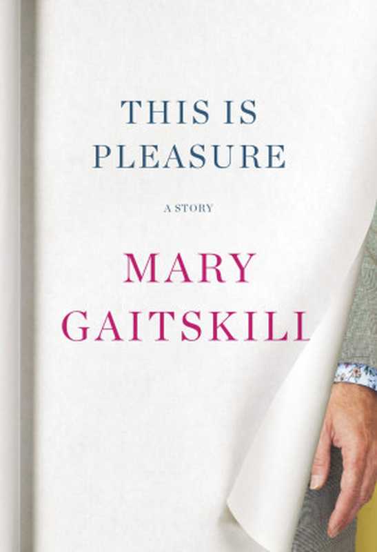 ThisIsPleasureAStory(MaryGaitskill)