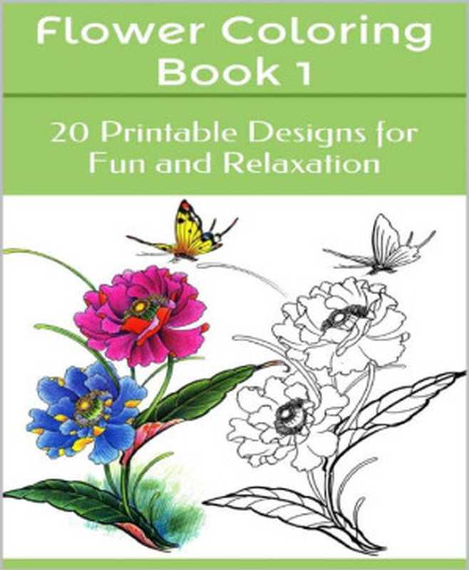 FlowerColoringBook120PrintableDesignsforFunandRelaxation（MickeyMud[MudMickey]）（FireflyPublications2015）