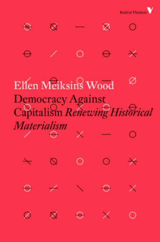 DemocracyAgainstCapitalism（WoodEllenMeiksins）（VersoBooks2016）