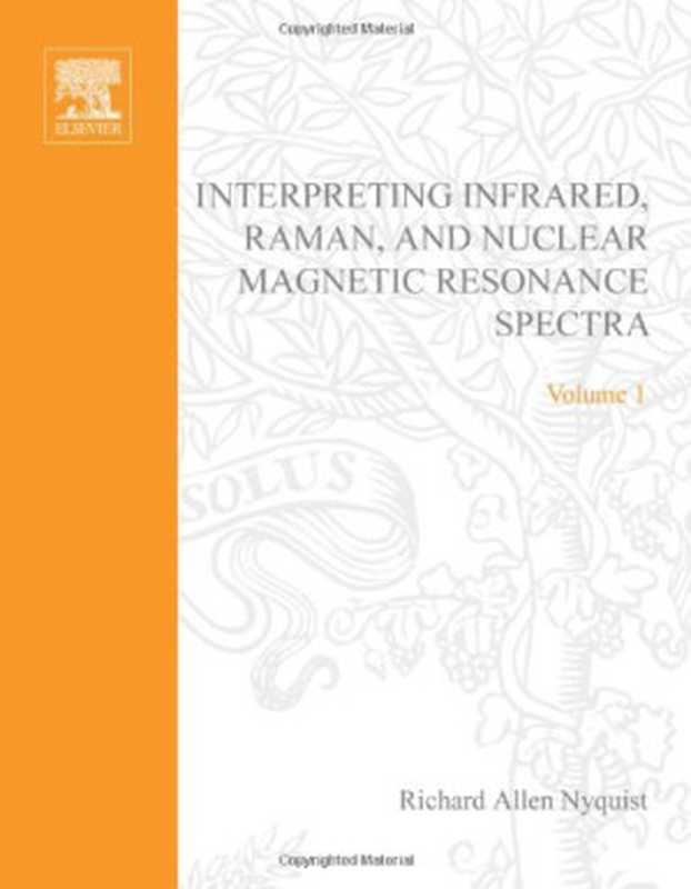 InterpretingInfraredRamanandNuclearMagneticResonanceSpectra-Two-VolumeSet（RichardA.Nyquist）（AcademicPress2001）