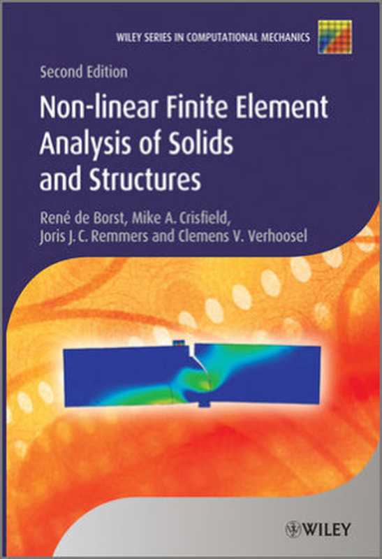 Non-LinearFiniteElementAnalysisofSolidsandStructuresSecondEdition（RenedeBorstMikeA.CrisfieldJorisJ.C.Remm...）（Wiley2012）
