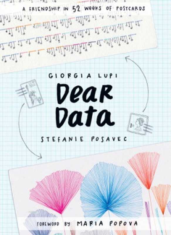 DearDataAFriendshipin52WeeksofPostcards（GiorgiaLupiStefaniePosavec）（PrincetonArchitecturalPress2016）