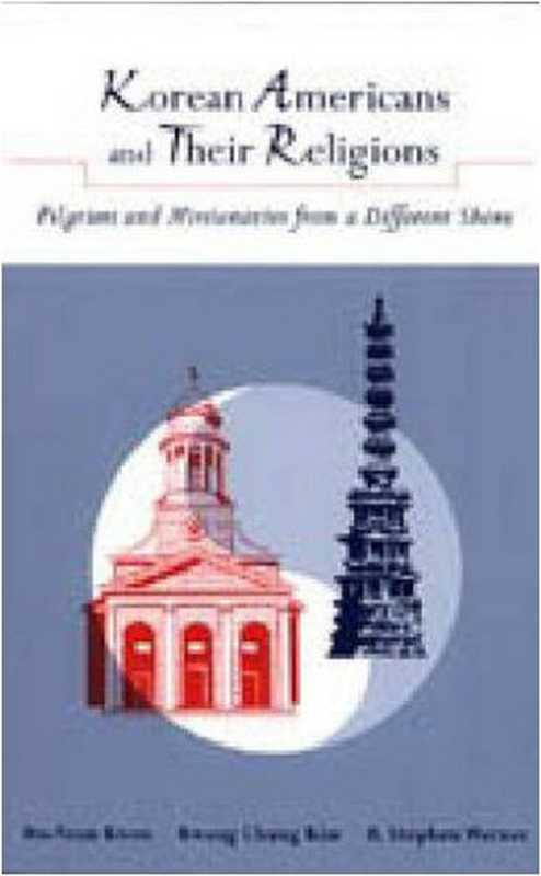 KoreanAmericansandTheirReligionsPilgramsandMissionariesfromaDifferentShore（KwangChungKimR.StephenWarnerHo-YounKwon）（2001）