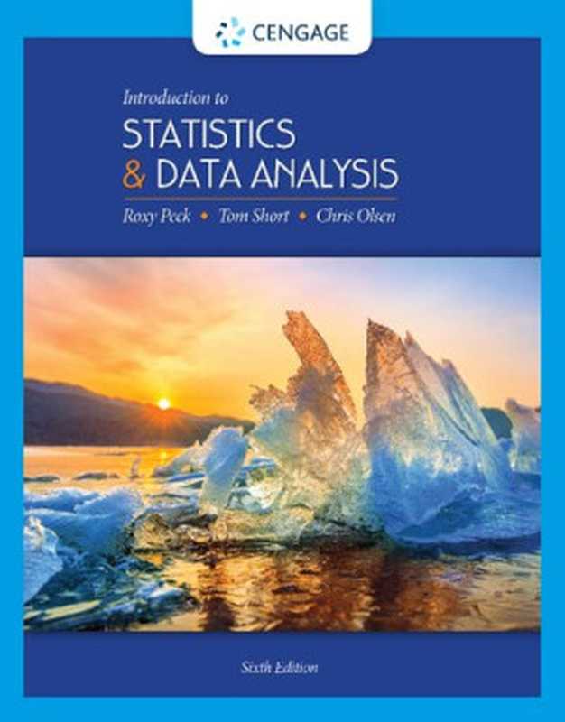IntroductiontoStatisticsandDataAnalysis6thEdition（PeckRoxyOlsenChrisShortTom）（CengageLearning2019）