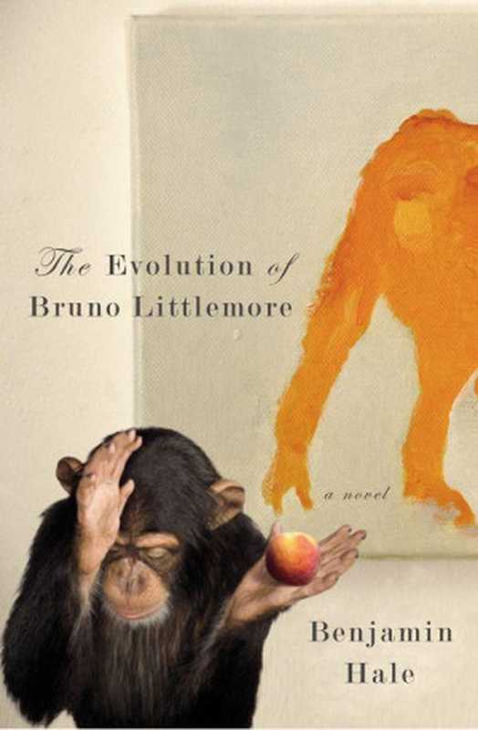 TheEvolutionofBrunoLittlemore(HaleBenjamin)(GrandCentralPublishing2011)