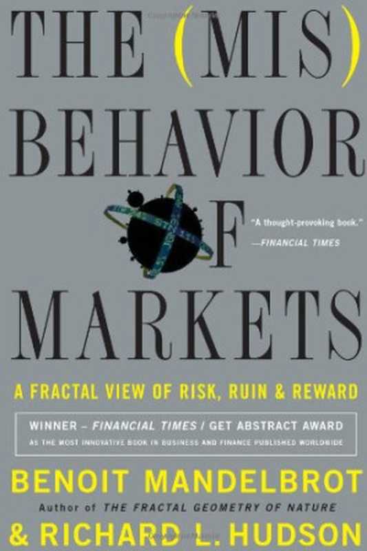 TheMisbehaviorofMarketsAFractalViewofFinancialTurbulence（BenoitMandelotRichardL.Hudson）（BasicBooks2006）