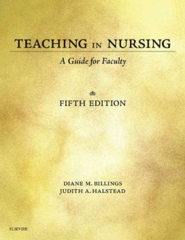 TeachinginNursingAGuideforFaculty（DianeM.Billings;JudithA.Halstead）（Saunders2015）