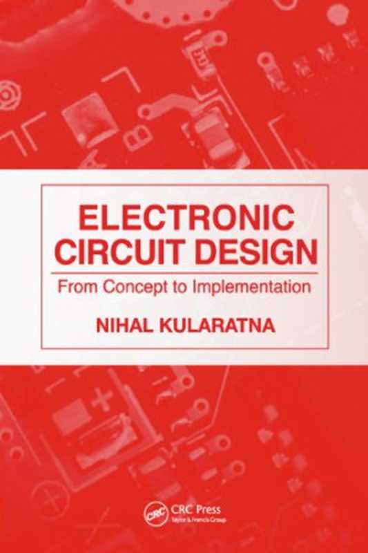 ElectronicCircuitDesign-FromConcepttoImplementation（NihalKularatna）（CRCPress2008）